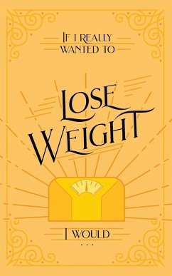 If I Really Wanted to Lose Weight, I Would... - Honor Books