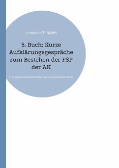 5. Buch: Kurze Aufklärungsgespräche zum Bestehen der FSP der ÄK - Tifakidis, Leonidas