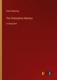 The Champdoce Mystery - Gaboriau, Emile