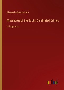 Massacres of the South; Celebrated Crimes