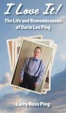I Love It! The Life and Remembrances of Darin Lee Ping