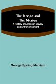 The Negro and the Nation; A History of American Slavery and Enfranchisement