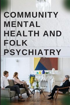 Community mental health and folk psychiatry - Ibata, Atsuko