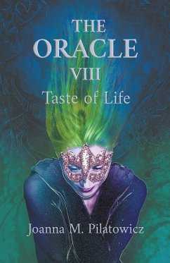 The Oracle VIII ~ Taste of Life - Pilatowicz, Joanna M.