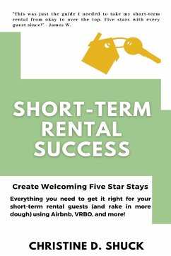 Short-Term Rental Success - Shuck, Christine D.