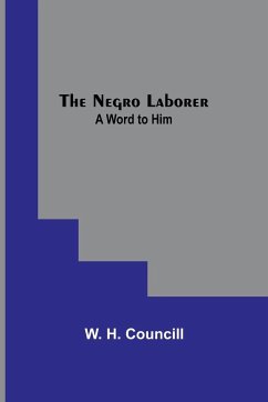 The Negro Laborer - H. Councill, W.
