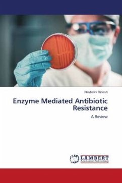 Enzyme Mediated Antibiotic Resistance - Dinesh, Nirubalini
