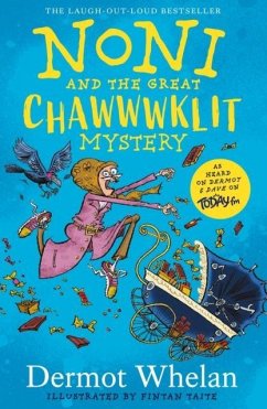 Noni and the Great Chawwwklit Mystery - Whelan, Dermot Noni and the Great Chawwwklit Mystery - Whelan, Dermot