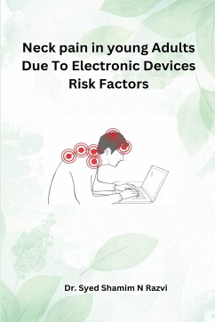 Neck Pain In young Adults Due To Electronic Devices Risk Factors - Razvi, Syed Shamim N.