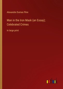 Man in the Iron Mask (an Essay); Celebrated Crimes