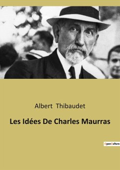 Les Idées De Charles Maurras - Thibaudet, Albert