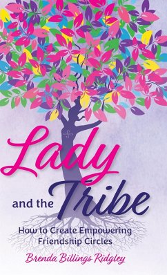 Lady and the Tribe, How to Create Empowering Friendship Circles - Ridgley, Brenda Billings