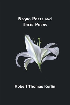 Negro Poets and Their Poems - Thomas Kerlin, Robert