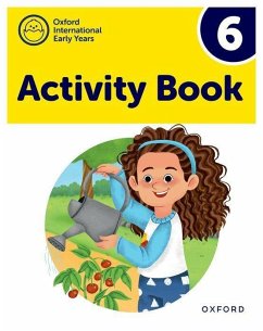 Oxford International Early Years: Activity Book 6 - Roberts, Deborah; Bilgrami, Shahbano; Cowley, Susan