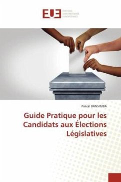 Guide Pratique pour les Candidats aux Élections Législatives - BANSIMBA, Pascal