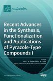 Recent Advances in the Synthesis, Functionalization and Applications of Pyrazole