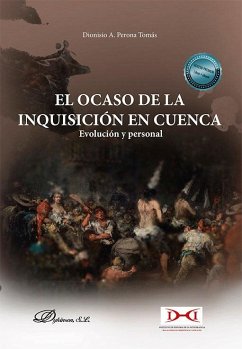 El ocaso de la Inquisición en Cuenca : evolución y personal - Perona Tomás, Dionisio Antonio