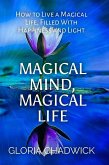 Magical Mind, Magical Life: How to Live a Magical Life, Filled With Happiness and Light (Echoes of Mind, #1) (eBook, ePUB)