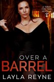 Over a Barrel: A Table for Two Novella (eBook, ePUB) Over a Barrel: A Table for Two Novella (eBook, ePUB)