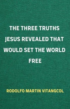 Cover The Three Truths Jesus Revealed That Would Set the World Free (eBook, ePUB)
