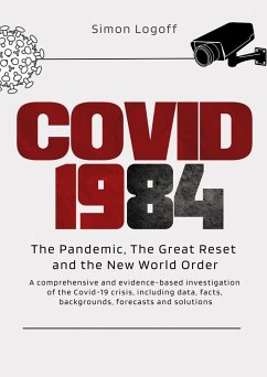 COVID 1984: The Pandemic, The Great Reset and the New World Order (eBook, ePUB) - Logoff, Simon
