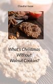 What's Christmas Without Walnut Cookies? (eBook, ePUB)