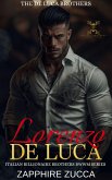 Lorenzo De Luca (The De Luca Brothers-Italian Billionaire Series, #2) (eBook, ePUB) Lorenzo De Luca (The De Luca Brothers-Italian Billionaire Series, #2) (eBook, ePUB)