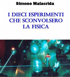 Cover I dieci esperimenti che sconvolsero la fisica (eBook, ePUB)