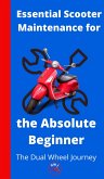 Essential Scooter Maintenance for the Absolute Beginner (eBook, ePUB)