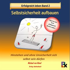 Erfolgreich leben Band 2: Selbstsicherheit aufbauen (MP3-Download) - von Känel, Michael