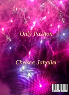 Only Passion (eBook, ePUB) - Jahaliel, Chelsea