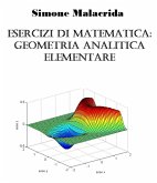 Esercizi di matematica: geometria analitica elementare (eBook, ePUB) Esercizi di matematica: geometria analitica elementare (eBook, ePUB)
