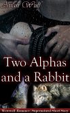 Two Alphas and a Rabbit (Submissive Shifters & Werewolf Alphas) (eBook, ePUB)