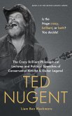 The Crazy Brilliant Philosophical Lectures and Political Speeches of Conservative Activist and Guitar Legend Ted Nugent: Is the Nuge Crazy, Brilliant, or Both? You Decide! (Genius-Lunatic Series, #2) (eBook, ePUB)