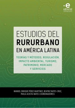 Estudios del rururbano en América Latina (eBook, ePUB) - Pérez Martínez, Manuel Enrique; Nates-Cruz, Beatriz; Acosta-Nates, Paola