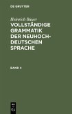 Heinrich Bauer: Vollständige Grammatik der neuhochdeutschen Sprache. Band 4 (eBook, PDF)
