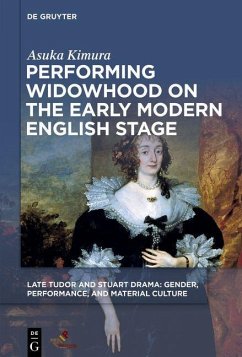 Performing Widowhood on the Early Modern English Stage (eBook, ePUB) - Kimura, Asuka