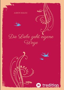 Die Liebe geht eigene Wege (eBook, ePUB) - Malou, Aaron