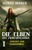 Die Elben des Zwischenlandes 1: Ankunft der Elbenschiffe (eBook, ePUB)