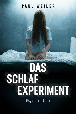 Das Schlafexperiment (eBook, ePUB) - Weiler, Paul