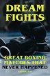 Dream Fights - Great Boxing Matches... - Bild 1