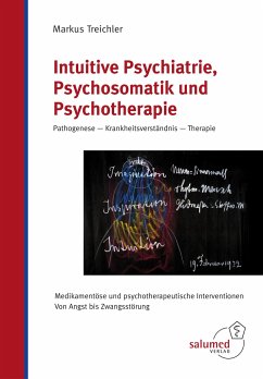 Intuitive Psychiatrie, Psychosomatik und Psychotherapie - Treichler, Markus