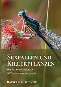 Sexfallen und Killerpflanzen- Wie Pflanzen tricksen - Nahrendorf, Rainer