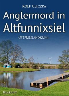 Anglermord in Altfunnixsiel. Ostfrieslandkrimi - Uliczka, Rolf