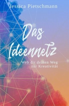 Das Ideennetz - Pietschmann, Jessica