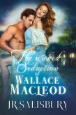The Wicked Seduction of Wallace MacLeod (MacLeods of Skye, #5) (eBook, ePUB)