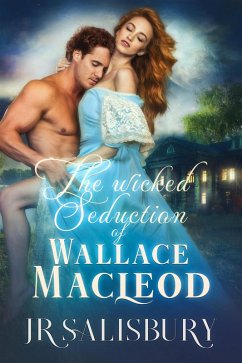 The Wicked Seduction of Wallace MacLeod (MacLeods of Skye, #5) (eBook, ePUB) - Salisbury, J R