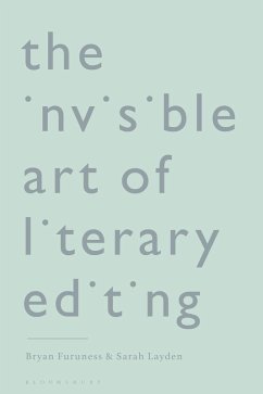 The Invisible Art of Literary Editing (eBook, PDF) - Furuness, Bryan; Layden, Sarah