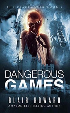 Dangerous Games (The Peacemaker Series, #2) (eBook, ePUB) - Howard, Blair