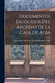 Documentos escogidos del Archivo de la Casa de Alba